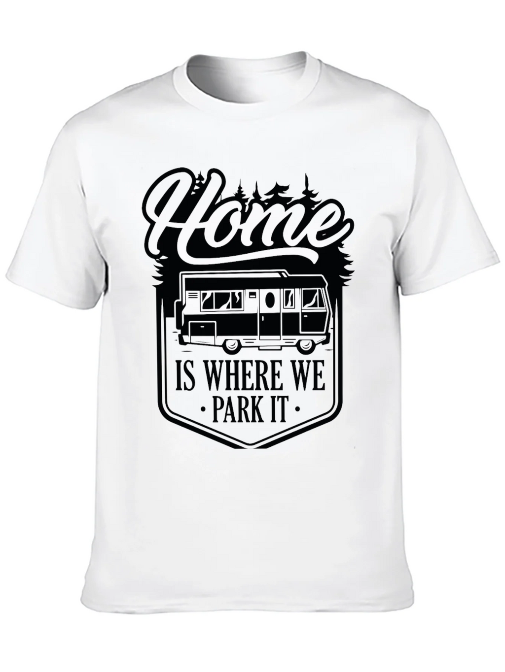 Home Is Where We Park It Camping T-Shirt