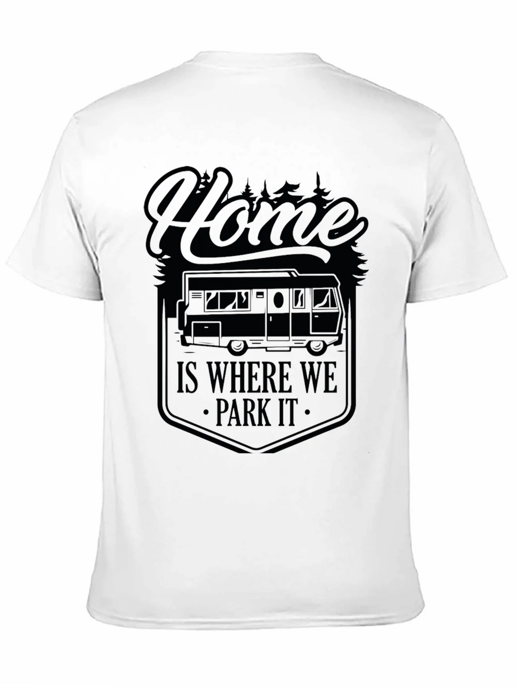 Home Is Where We Park It Camping T-Shirt