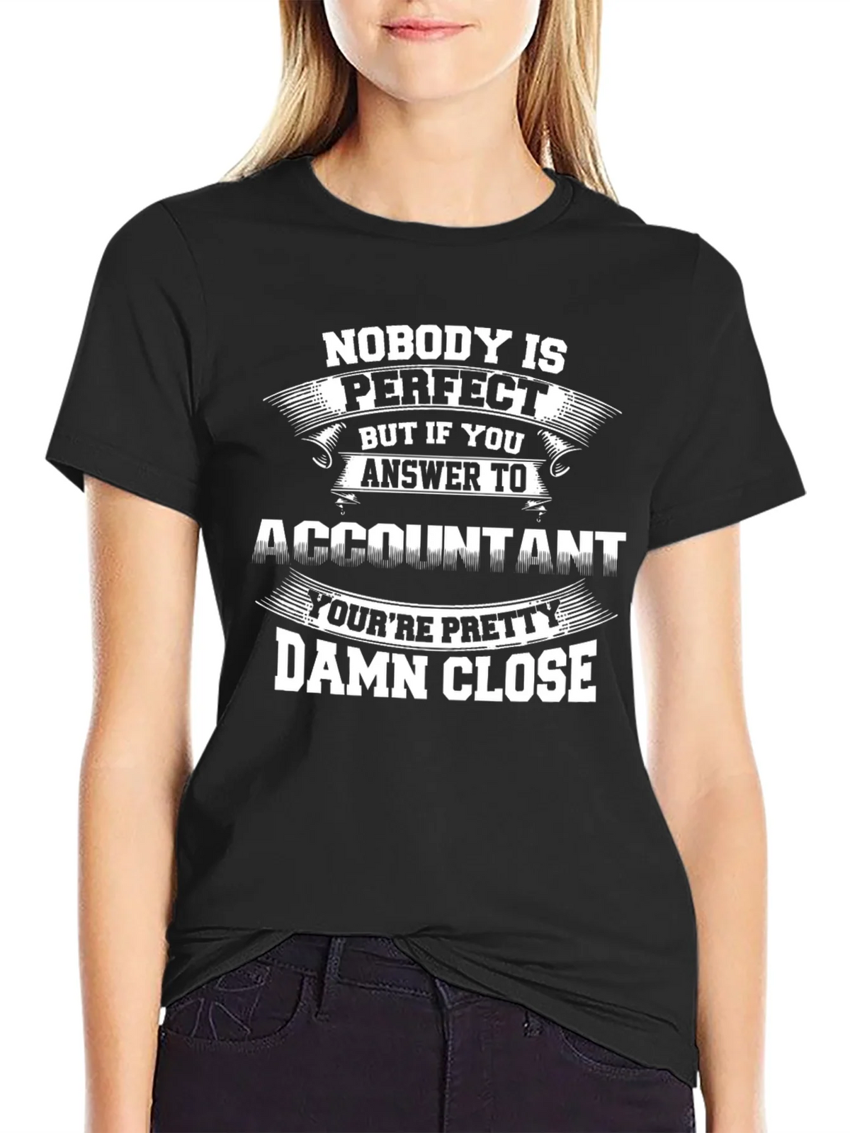 Accountant Perfect Close Funny T-Shirt