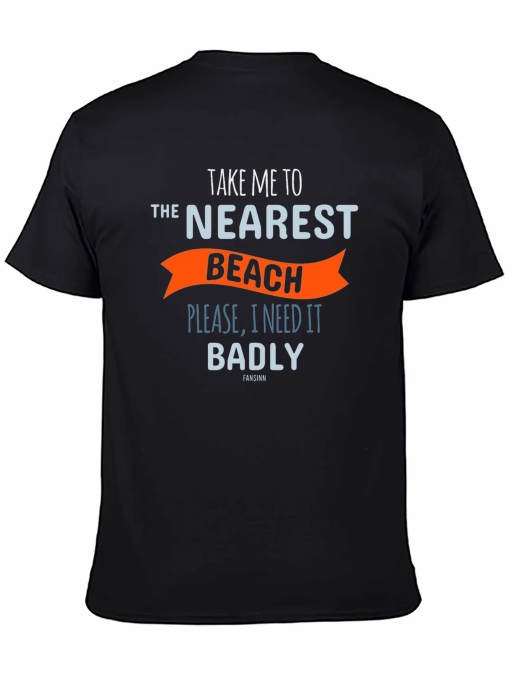 Beach Lovers T-Shirt: Take Me To The Nearest Beach!