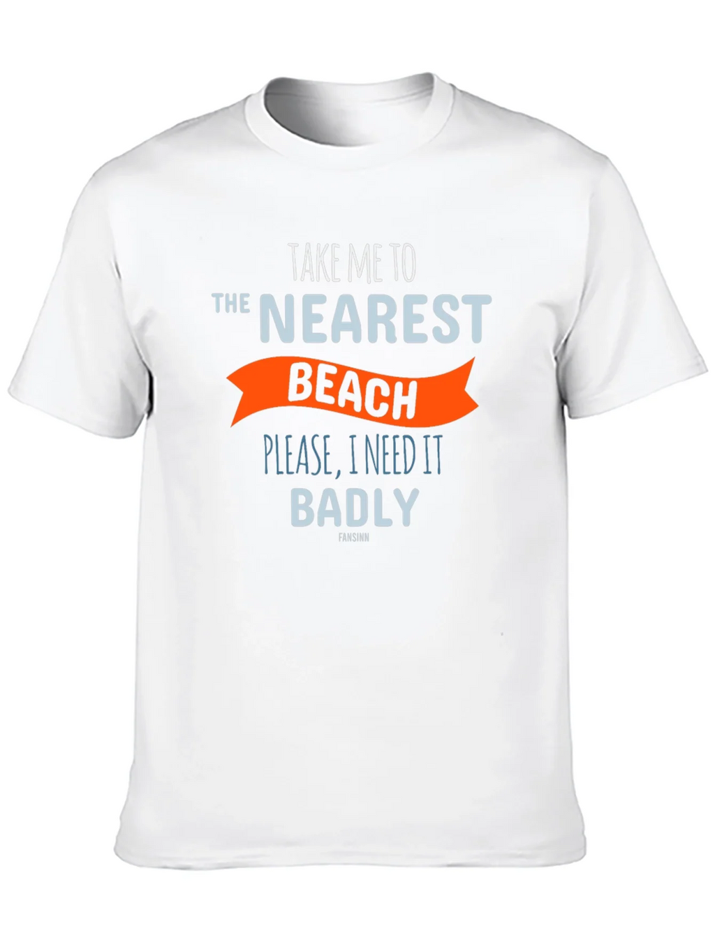 Beach Lovers T-Shirt: Take Me To The Nearest Beach!