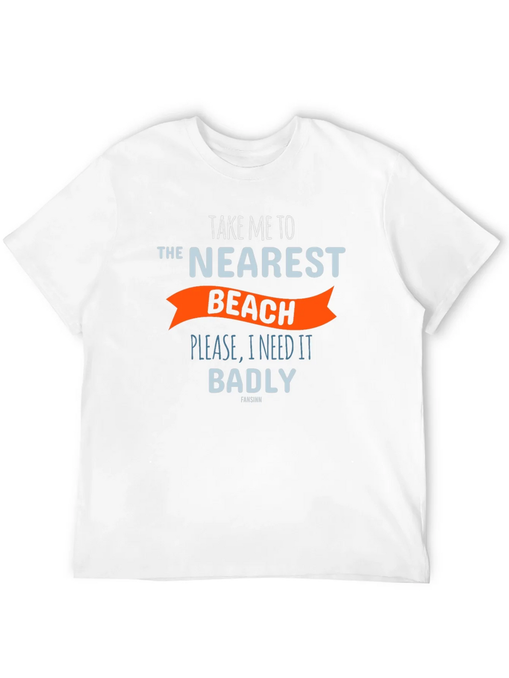 Beach Lovers T-Shirt: Take Me To The Nearest Beach!