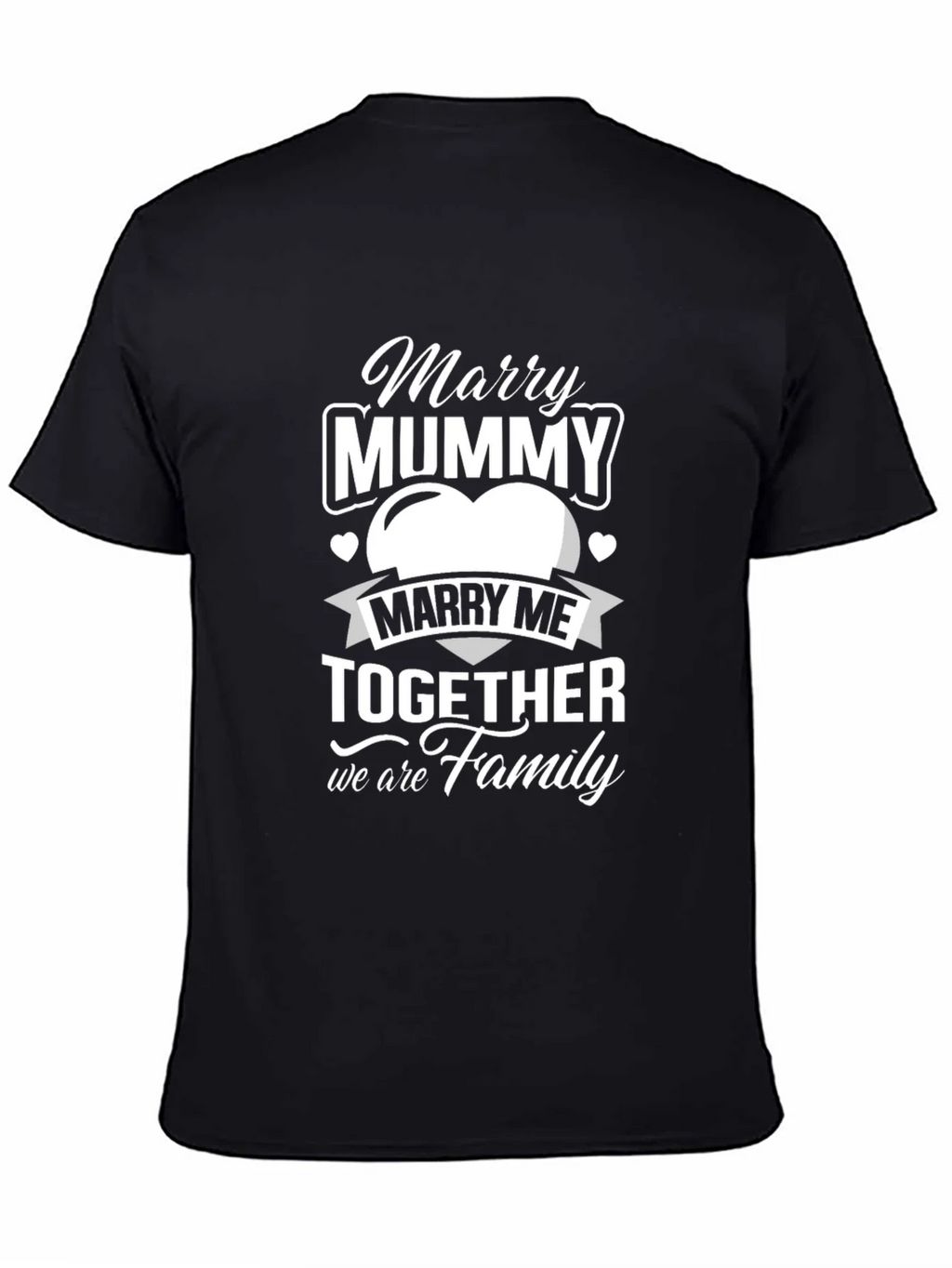 Marry Mummy Together Family Black T-Shirt