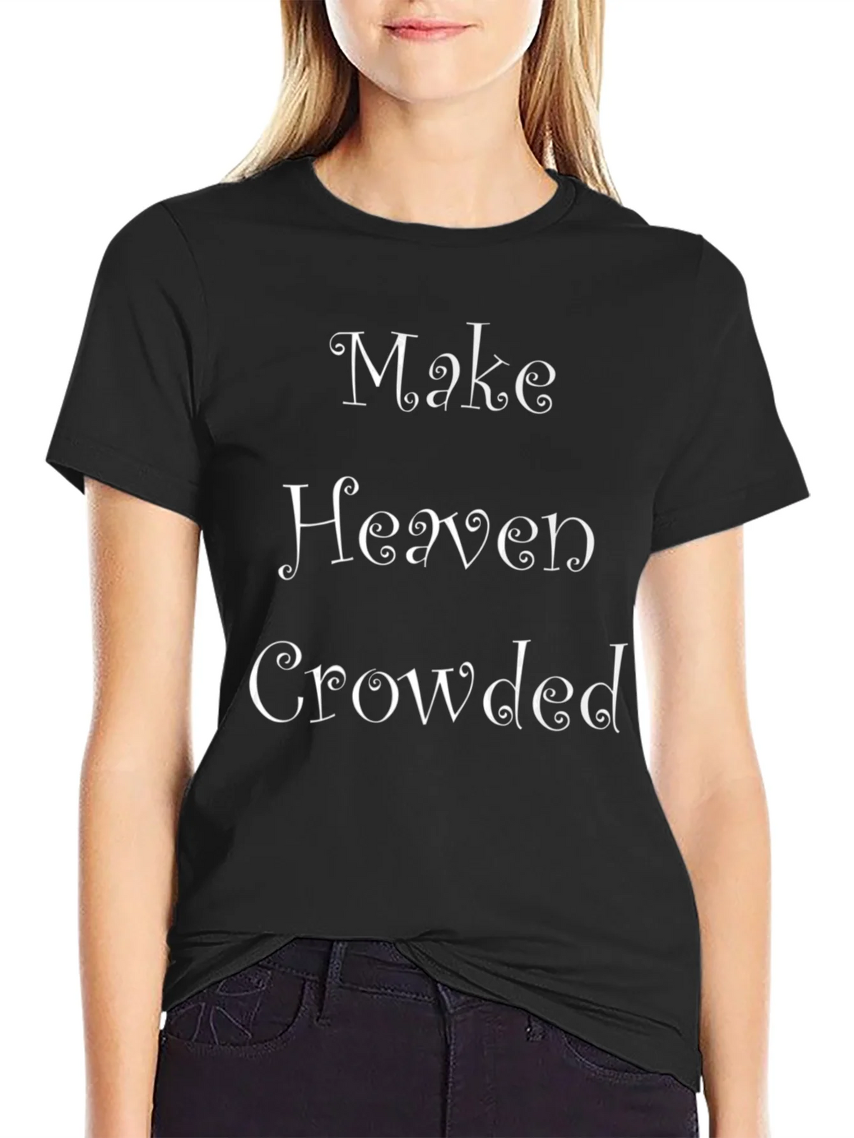 Make Heaven Crowded Graphic Tee - Christian T-Shirt