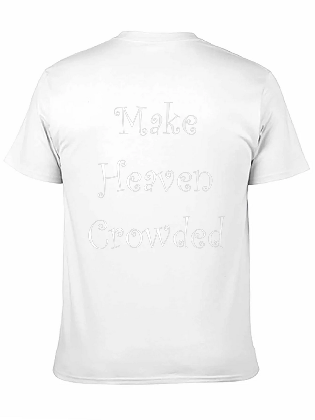 Make Heaven Crowded Graphic Tee - Christian T-Shirt