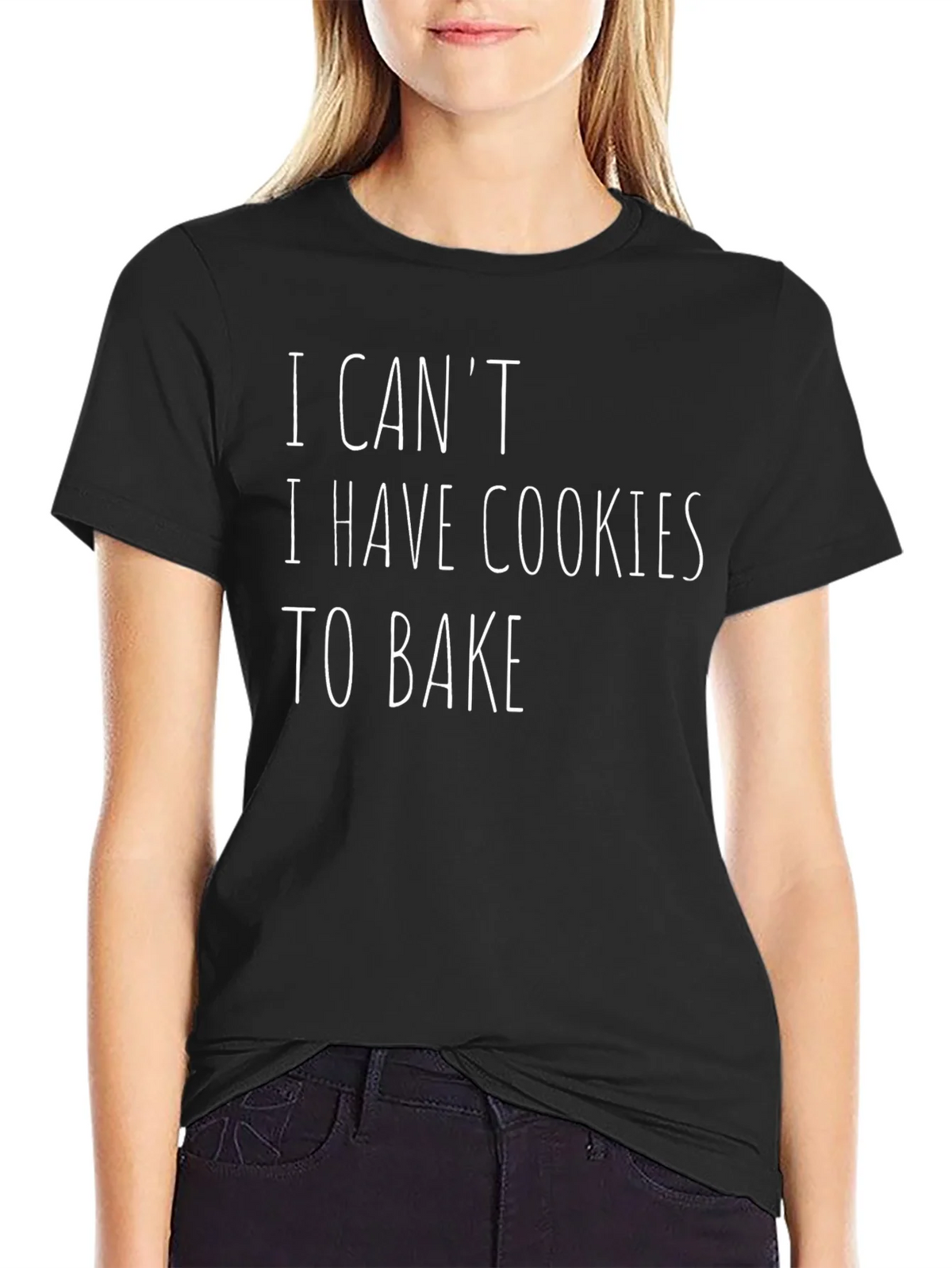 Funny Baking T-Shirt - I Cant I Have Cookies to Bake