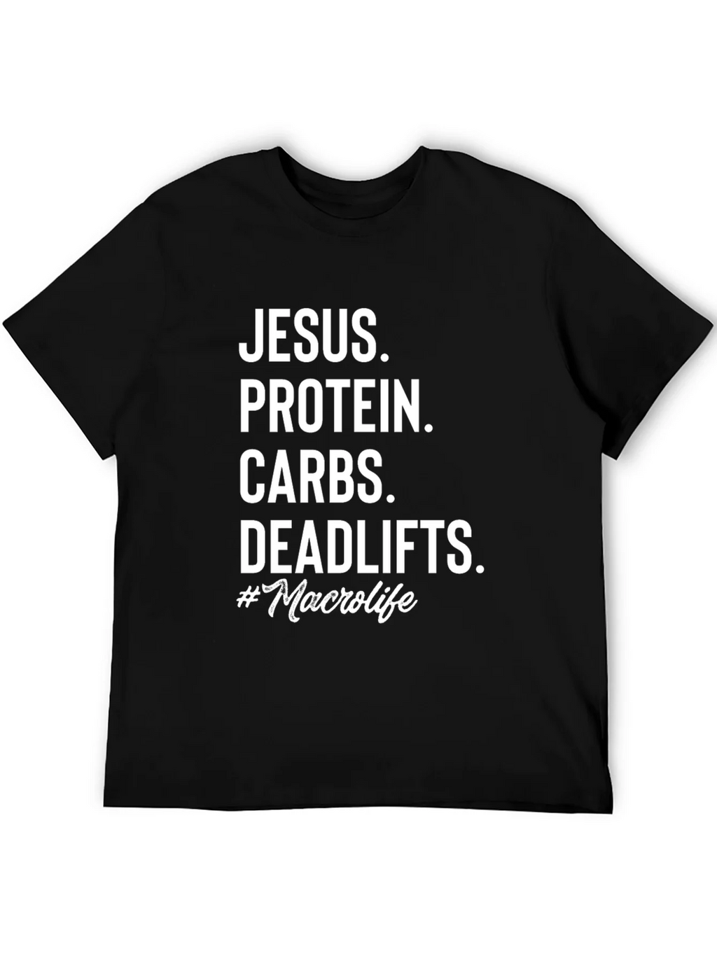 Jesus Protein Carbs Deadlifts Macro Life T-Shirt