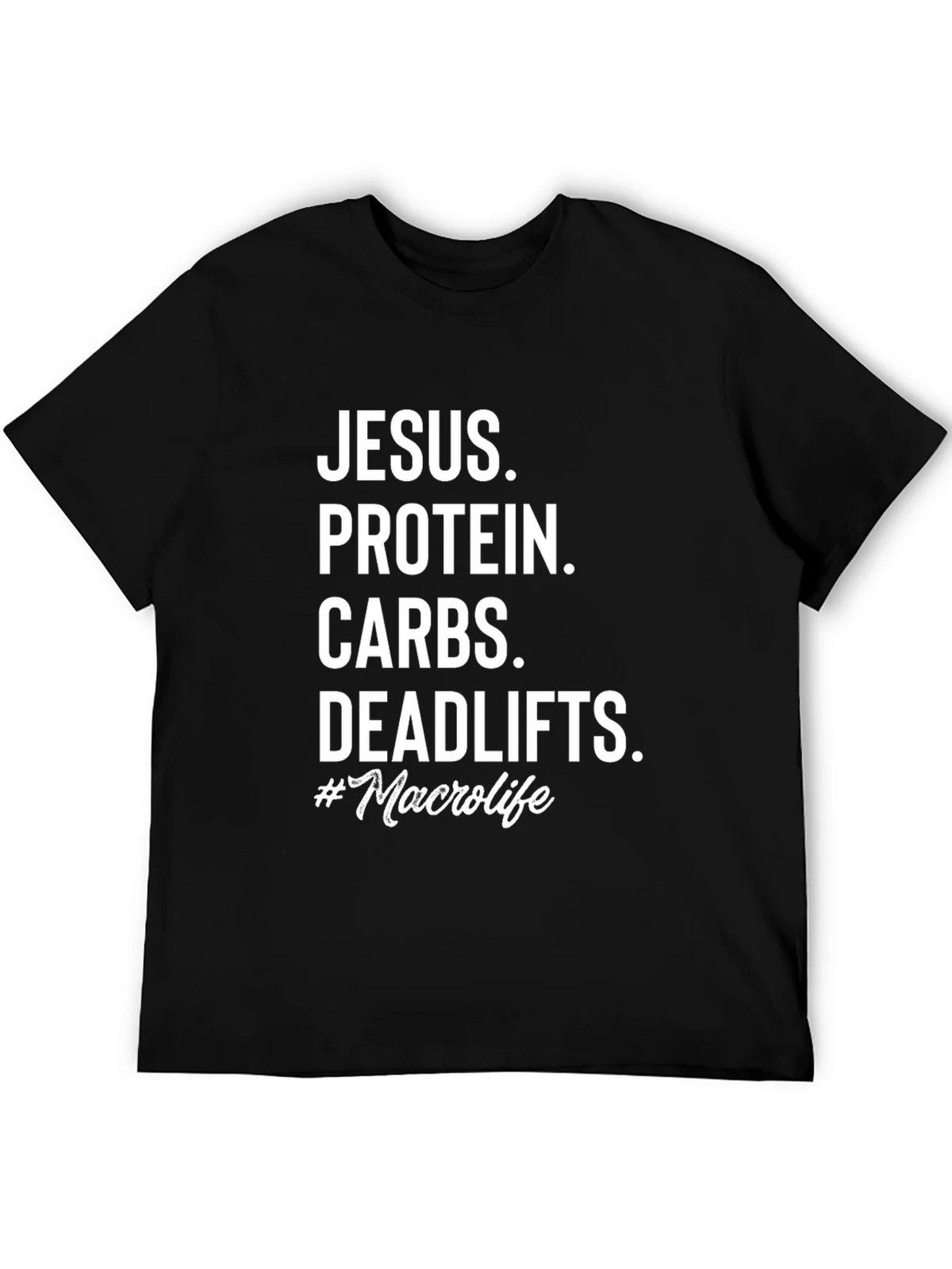 Jesus Protein Carbs Deadlifts Macro Life T-Shirt