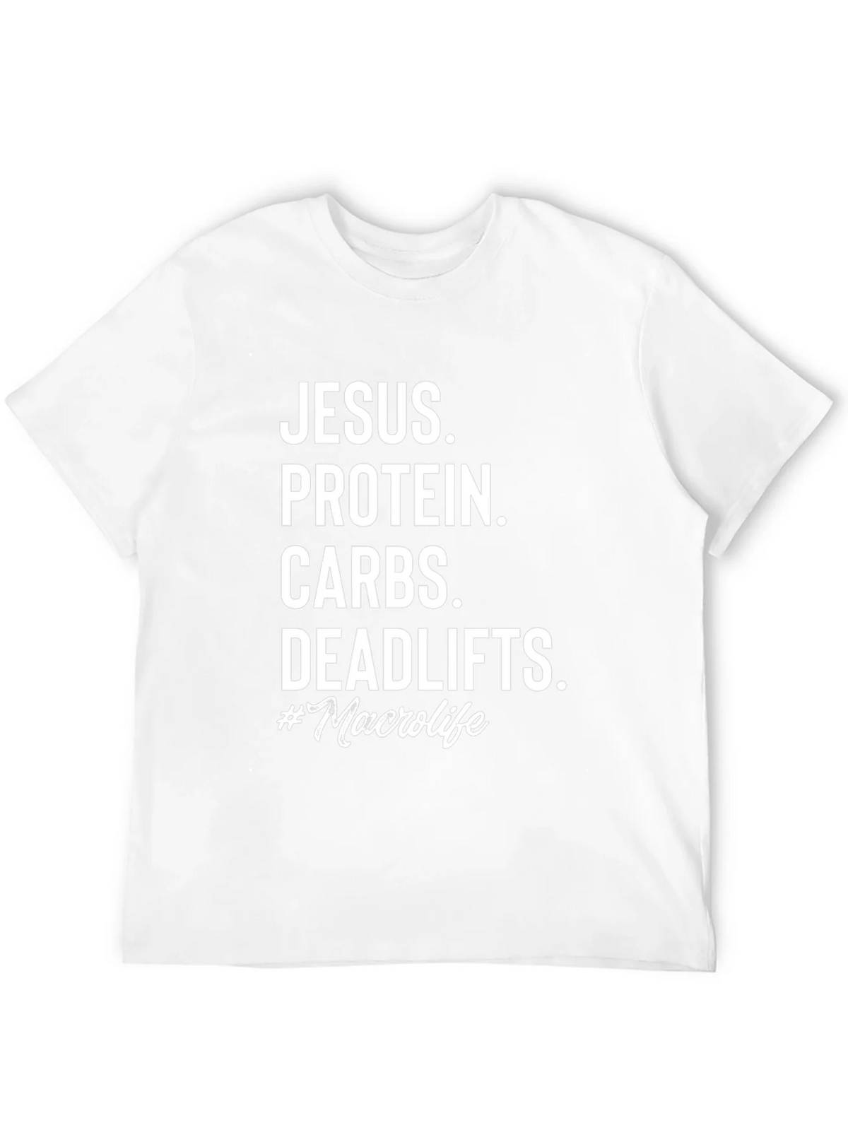 Jesus Protein Carbs Deadlifts Macro Life T-Shirt