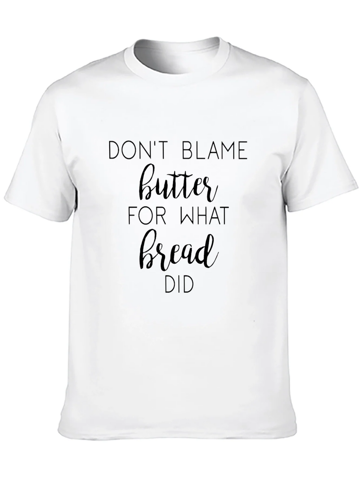 Dont Blame Butter Graphic Tee